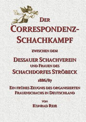 Konrad Reiß - Der Correspondenz–Schachkampf zwischen dem Dessauer Schachverein und Frauen des Schachdorfes Ströbeck 1886/87 - cover