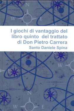 I giochi di vantaggio del libro quinto del trattato di Don Pietro Carrera - front cover