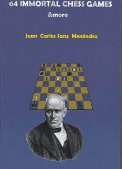 Juan Carlos Sanz Menéndez - 64 Immortal Chess Games - frontcover
